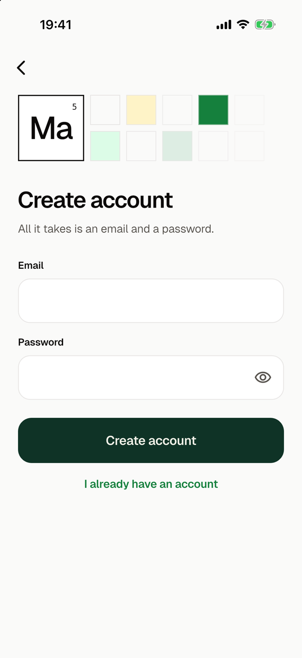 The sign-up: a back button, the title Create account, the fields Email and Password, the button Create account, and I already have an account in green below it.